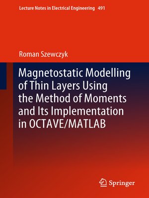 cover image of Magnetostatic Modelling of Thin Layers Using the Method of Moments and Its Implementation in OCTAVE/MATLAB